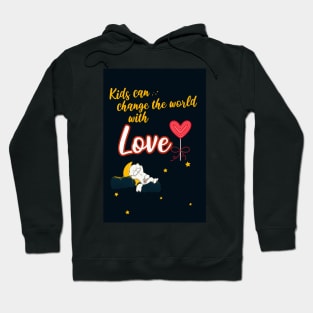 Kids Can Change the World with Love Hoodie